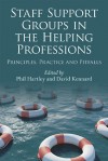 Staff Support Groups In The Helping Professions - Phil Hartley, David Kennard