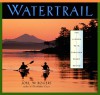 Watertrail: The Hidden Path Through Puget Sound - Joel W. Rogers