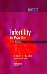 Infertility in Practice, Third Edition (Reproductive Medicine and Asst. Reproduction) - Adam Balen