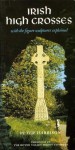 Irish High Crosses: With the Figure Sculptures Explained - Peter Harbison