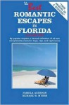 The Best Romantic Escapes in Florida, Volume Two - Pamela Acheson, Richard B. Myers