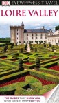 DK Eyewitness Travel Guide: Loire Valley - Jack Tressider