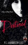 Destined: Number 9 in series (House of Night) by Cast, Kristin, Cast, P. C. (2011) - aa