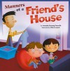 Manners at a Friend's House (Way to Be! Manners) - Amanda Doering Tourville