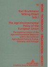 The Agri Environmental Policy Of The European Union: The Implementation Of The Agri Environmental Measures Within The Common Agricultural Policy Of France, Germany, And Portugal - Karl Bruckmeier