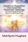 Mystics Magazine: Zoroastrian Mystical Theology: A Conversation with Charles William King - Marilynn Hughes, Charles William King