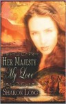 Her Majesty, My Love - Sharon Long