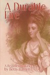 A Durable Fire: A Regency Romance - Betty Barrett