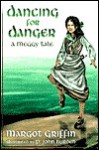 Dancing for Danger - Margot Griffin, P. John Burden, P John Burden