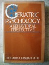 Geriatric Psychology: A Behavioral Perspective - Richard A. Hussian