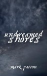 Undreamed Shores - Mark Patton