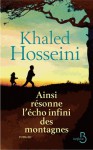 Ainsi résonne l'écho infini des montagnes - Khaled Hosseini, Valérie Bourgeois