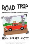 Road Trip: Anecdotes and Essays of a Life Well Traveled - Jean Sorbet Scott, Charles W. Hurley Jr