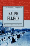 A Historical Guide to Ralph Ellison (Historical Guides to American Authors) - Steven C. Tracy