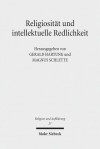 Religiositat Und Intellektuelle Redlichkeit - Gerald Hartung, Magnus Schlette