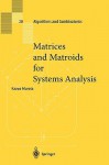 Matrices and Matroids for Systems Analysis - Kazuo Murota