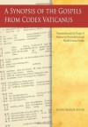 A Synopsis of the Gospels from Codex Vaticanus: Organized around the Gospel of Matthew in horizontal line and parallel column format - Reuben Swanson