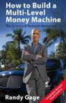 How to Build a Multi-Level Money Machine - 4th Edition - Randy Gage, Gage, Randy