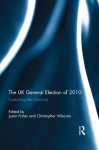 The UK General Election of 2010: Explaining the Outcome - Justin Fisher, Christopher Wlezien