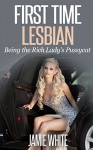 First Time Lesbian: The Rich Lady's Pussycat (Billionaire Futa Taboo Erotica) - Jamie White