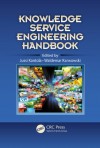 Knowledge Service Engineering Handbook (Ergonomics Design and Management: Theory and Applications) - Jussi Kantola, Waldemar Karwowski