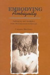 Embodying Ambiguity: Androgyny and Aesthetics from Winckelmann to Keller - Catriona MacLeod