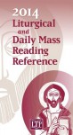 2014 Liturgical and Daily Mass Reading Reference - Liturgy Training Publications