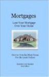 Mortgages: Lose Your Mortgage, Own Your Home - Patty Crowe