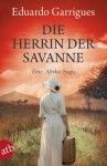 Die Herrin der Savanne: Eine Afrika-Saga (German Edition) - Eduardo Garrigues, Petra Strien-Bourmer