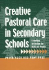 Creative Pastoral Care in Secondary Schools: Effective Inclusion for Difficult Pupils - Peter Hook, Andy Vass