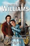 Mr Stephenson's Regret - David Williams