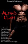 Alpha's Claim - Avril Ashton, Melissa Hosack, Persephone Jones, Morgan King, Elyzabeth M. VaLey, Jorja Lovett, Jessica Jayne, London Saint James, Giselle Renarde, Lee Ann Sontheimer Murphy