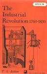 The Industrial Revolution 1760-1830 - Hudson Ashton, Hudson Ashton