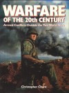 Warfare Of The 20th Century: Armed Conflicts Outside the Two World Wars - Christopher Chant