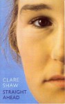 Straight Ahead - Clare Shaw