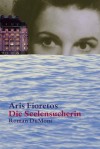 Die Seelensucherin. - Aris Fioretos