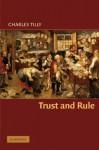 Trust and Rule (Cambridge Studies in Comparative Politics) by Charles Tilly (2005-10-20) - Charles Tilly