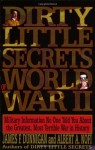 Dirty Little Secrets of World War II: Military Information No One Told You about the Greatest, Most Terrible War in History - James F. Dunnigan, Albert A. Nofi, James F. Dunningan