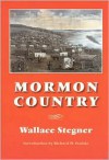 Mormon Country (Second Edition) - Wallace Stegner, Richard W. Etulain