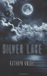 Silver Lake - Kathryn Knight