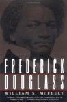 Frederick Douglass - William S. McFeely, Frederick Douglass