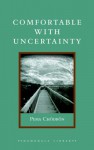 Comfortable with Uncertainty: 108 Teachings on Cultivating Fearlessness and Compassion - Pema Chödrön