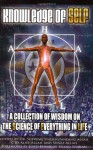 Knowledge of Self: A Collection of Wisdom on the Science of Everything in Life - Supreme Understanding, Sunez Allah, CBS Alife Allah