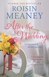 After the Wedding by Roisin Meaney (18-Sep-2014) Paperback - Roisin Meaney