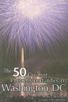 The 50 Greatest Photo Opportunities In Washington, D. C - Monica Stevenson