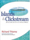 Richard Thieme's Islands in the Clickstream: Reflections on Life in a Virtual World - Richard Thieme