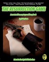 The Resurrection Game Annotated Screenplay and Scrapbook - Mike Watt, Debbie Rochon, Amy Lynn Best