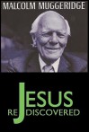 Jesus Rediscovered (Audio) - Malcolm Muggeridge