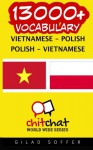 13000+ Vietnamese - Polish Polish - Vietnamese Vocabulary (Vietnamese Edition) - Gilad Soffer