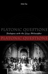 Platonic Questions: Dialogues with the Silent Philosopher - Diskin Clay